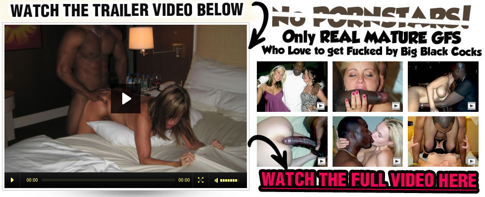 Interracial Mature Girlfriends. Watch exposed videos of interracial milfs and nasty old white sluts who get dominated by big black bulls with massive black cocks. See the pics too that expose these filthy old whores for what they truely are. NASTY CUM EATING BLACK COCK SLUTS WHO LOVED TO GET BLACKED !!! Interracial MILF sex that will shock you at interracial mature girl friends. CLICK HERE TO DOWNLOAD THIS MOVIE